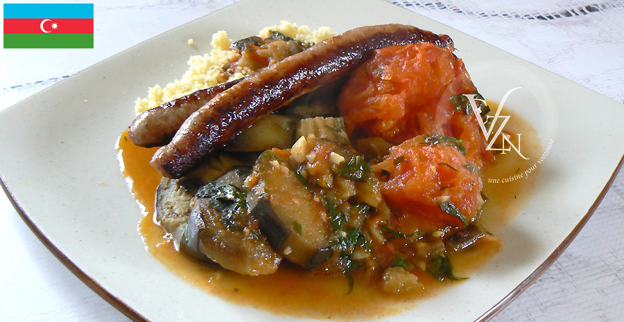 recettes azéris Serdakh Ratatouille d'Azerbaïdjan